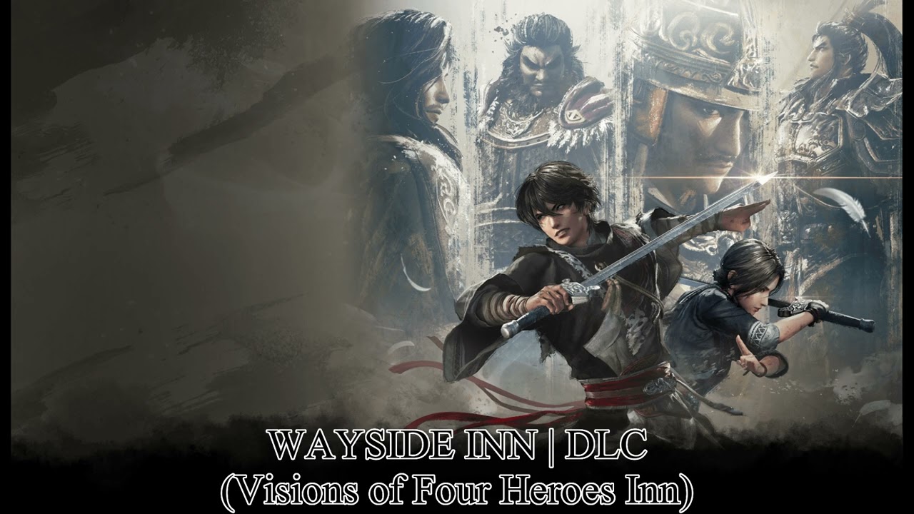 Dynasty Warriors: ORIGINS DLC BGM | WAYSIDE INN | Visions of Four Heroes Inn Ver.