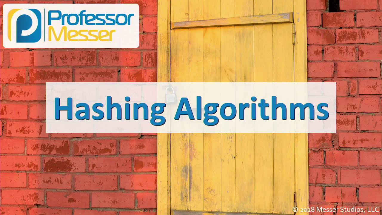 Hashing Algorithms - CompTIA Security+ SY0-501 - 6.2