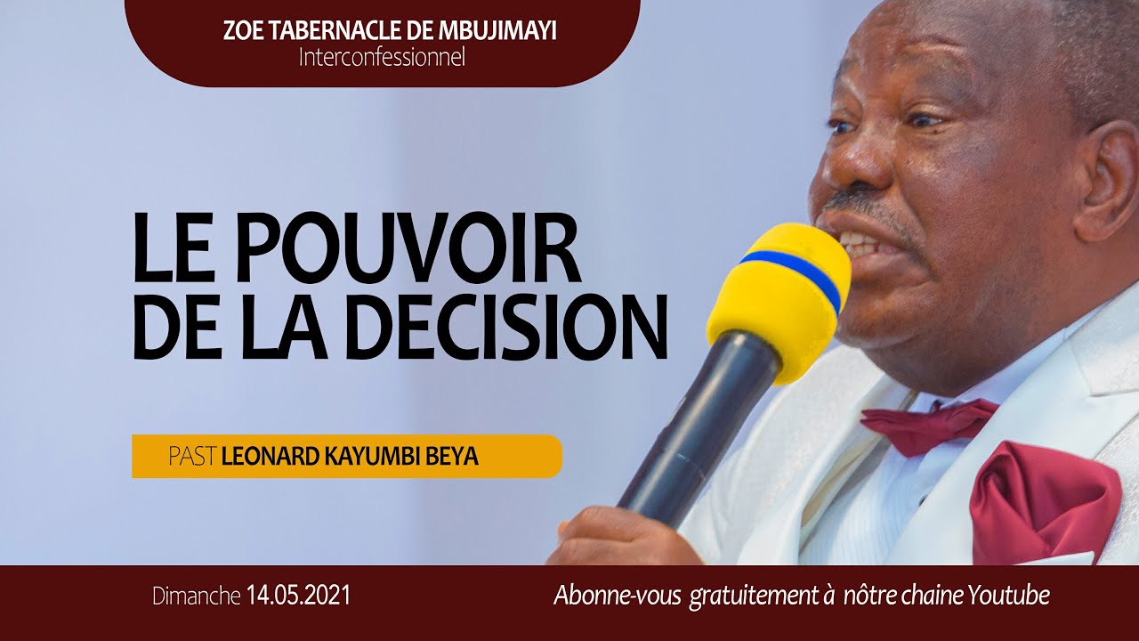 PAST LEONARD KAYUMBI | THEME :LE POUVOIR DE LA DECISION  | Dimanche 15-05-2021 | ZOE TABERNACLE