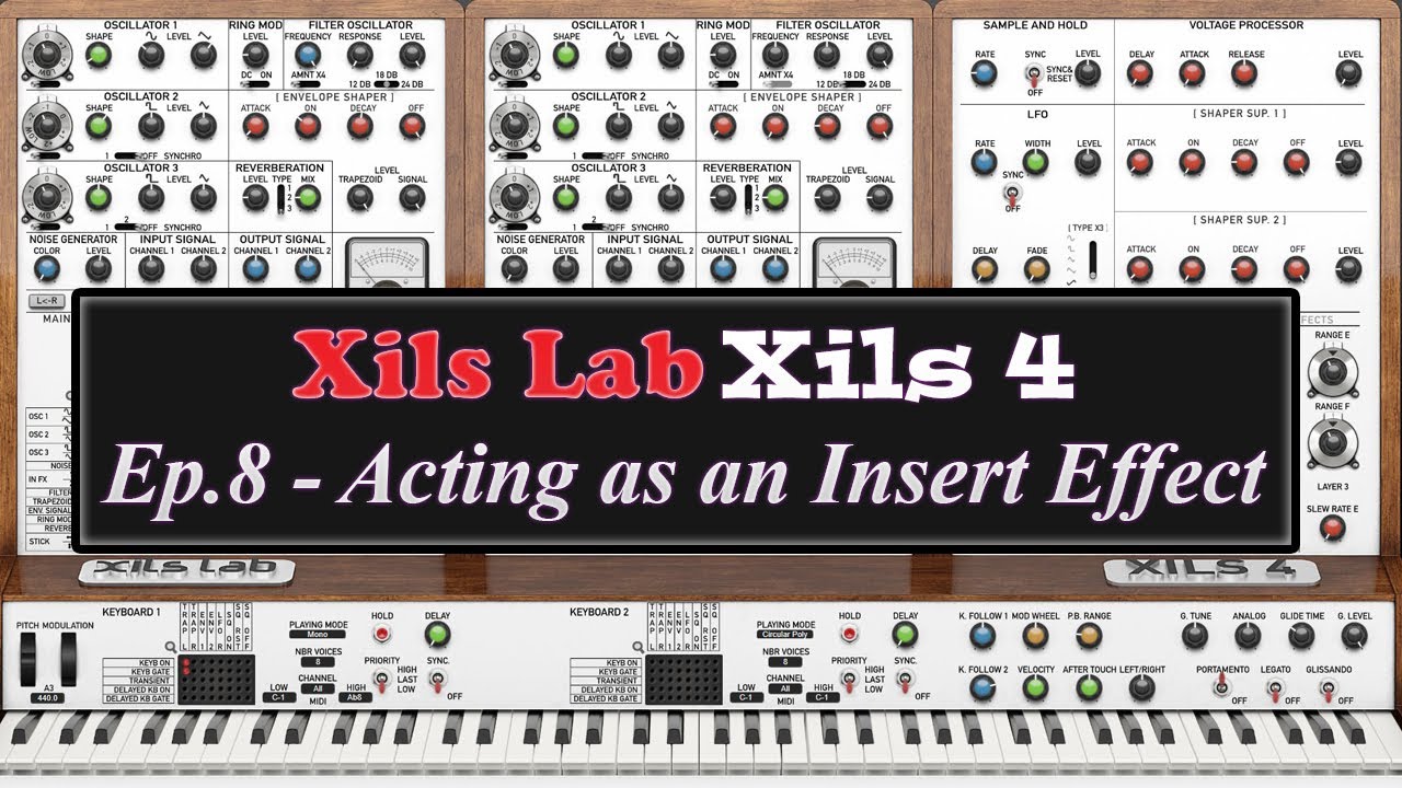 Xils Lab's Xils 4 Tutorial Ep.8 - Insert Effects Features