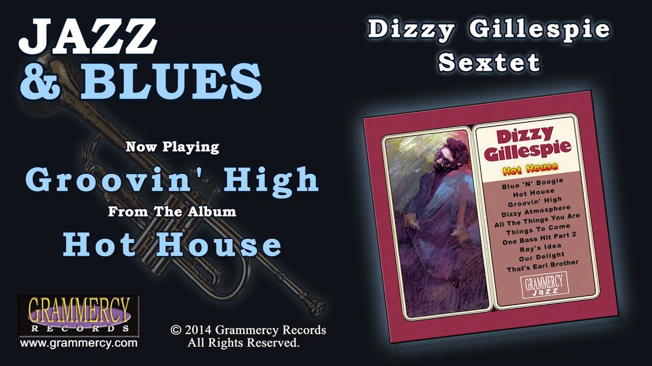 Dizzy Gillespie Sextet - Groovin' High