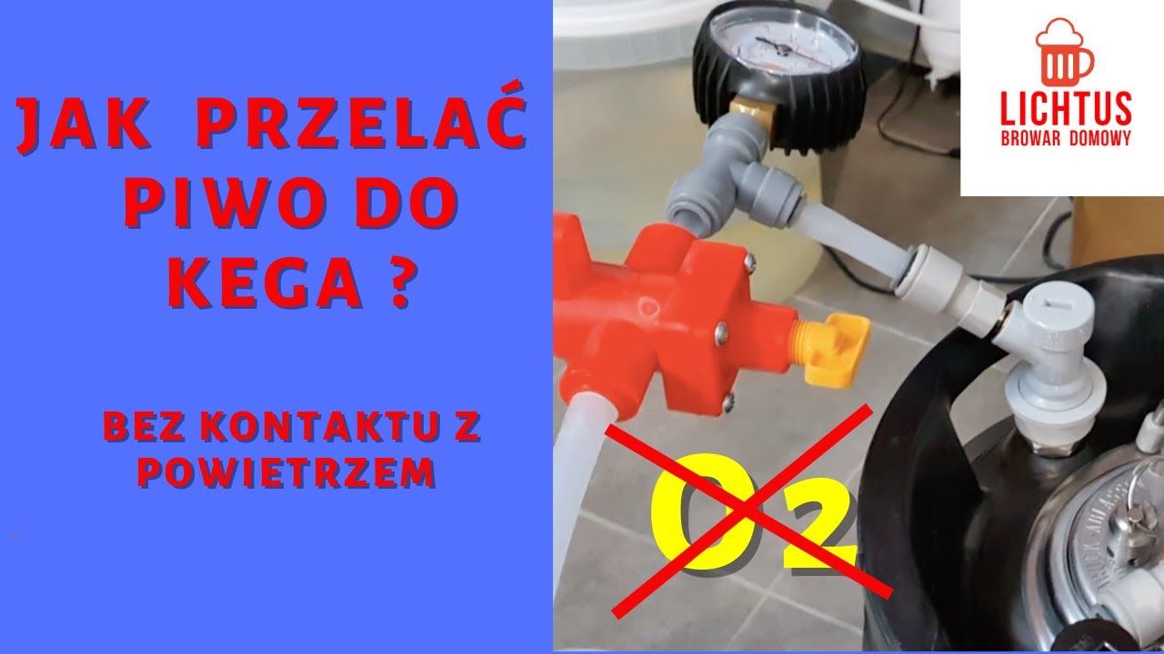 Przelać i nie natlenić! Przelewanie piwa bez kontaktu z powietrzem.
