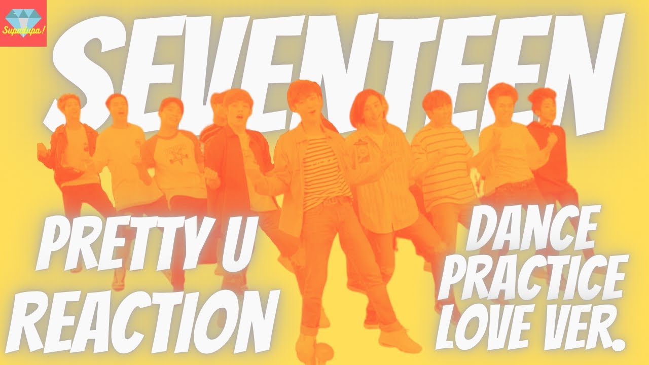 Artist/Musician Reacts to [Dance Practice] SEVENTEEN(세븐틴)- 예쁘다 (Pretty U) Dancecal 'LOVE ver&rsquo;