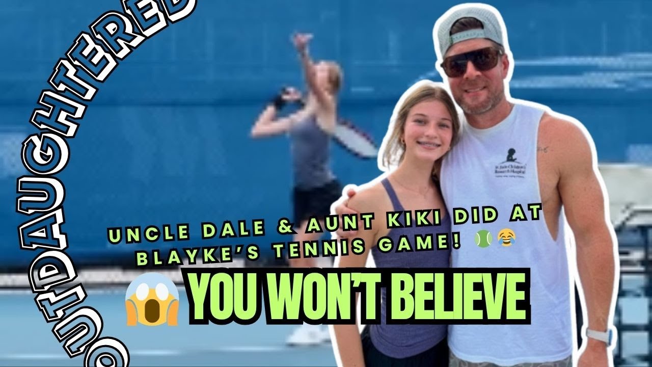 Outdaughtered l What Uncle Dale & Aunt Kiki Did at Blayke&rsquo;s Tennis Game! 🎾😂