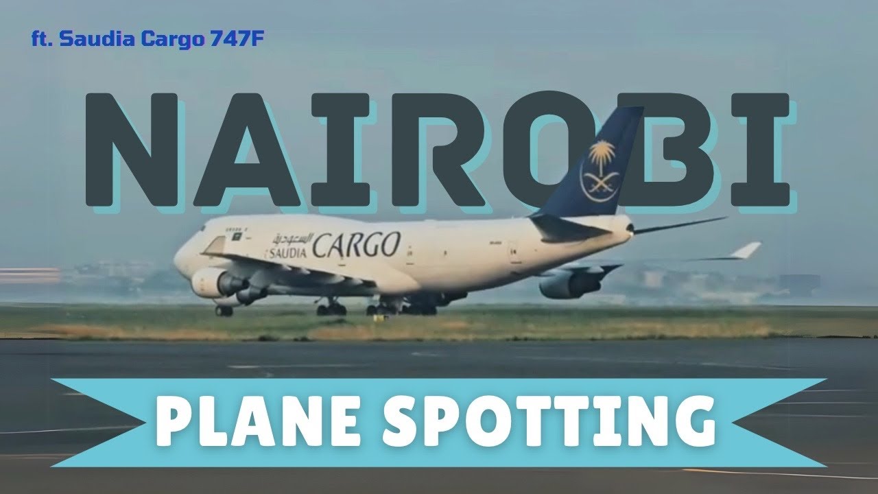 Epic Plane Spotting adventure | Nairobi Ft. Saudia Cargo B747F!!!