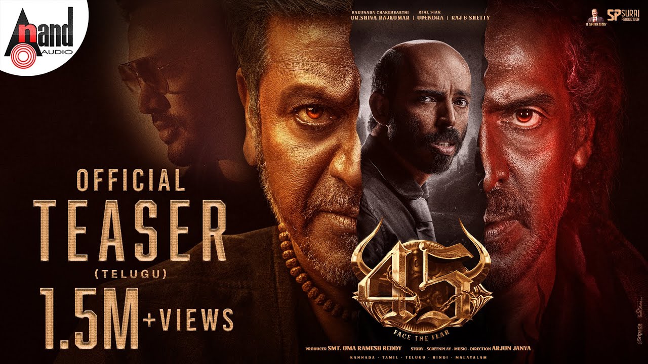 45 Official Teaser Telugu | Dr.Shivarajkumar | Upendra | Raj B Shetty | Arjun Janya | Suraj