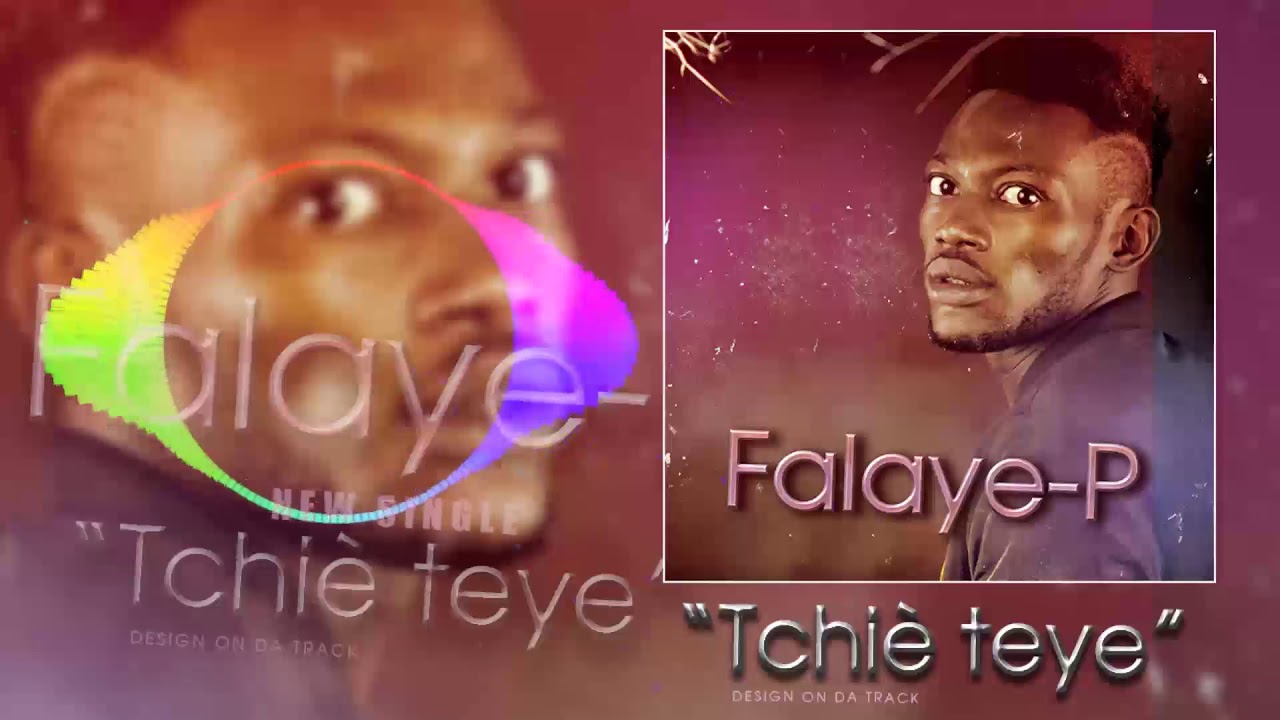 Falaye-P - Tchiè teye (2019)