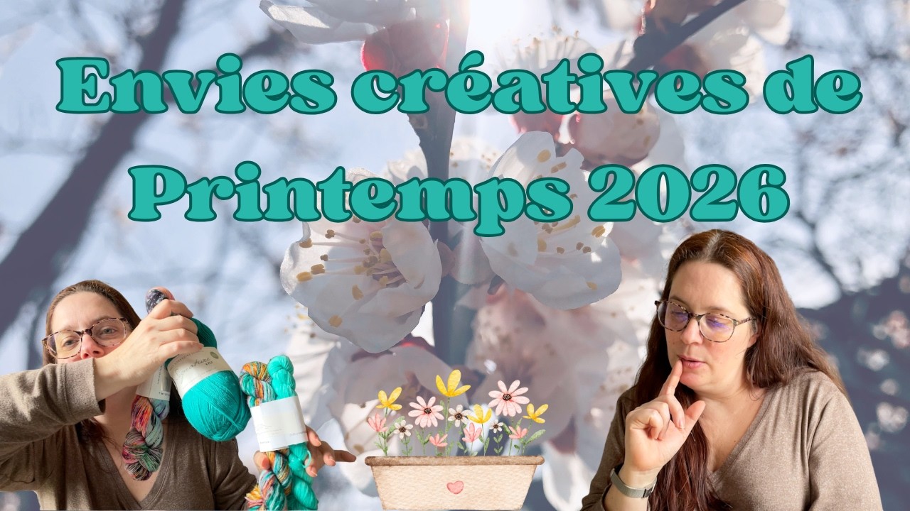 Envies créatives • printemps 2026 • nouvelles lunettes, nouveaux projets