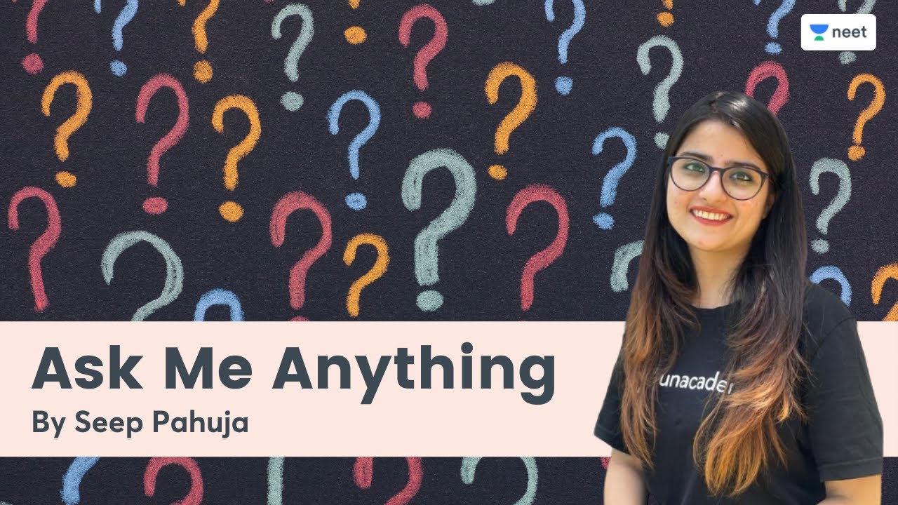 Ask Me Anything | Unacademy NEET | Seep Pahuja