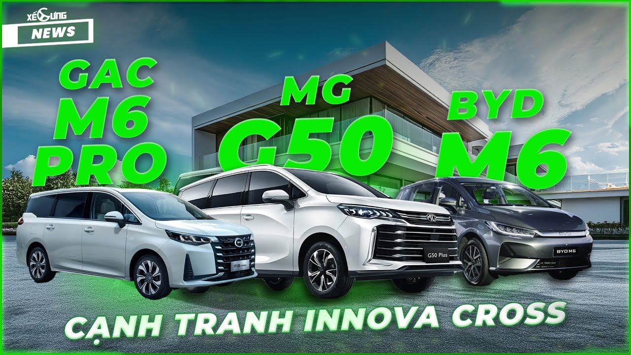 TOP 3 MPV ra mắt tháng 10 cạnh tranh Innova Cross: MG G50, BYD M6, GAC M6 Pro !