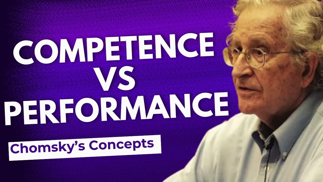 Competence vs Performance in Linguistics Chomsky's Key Concepts