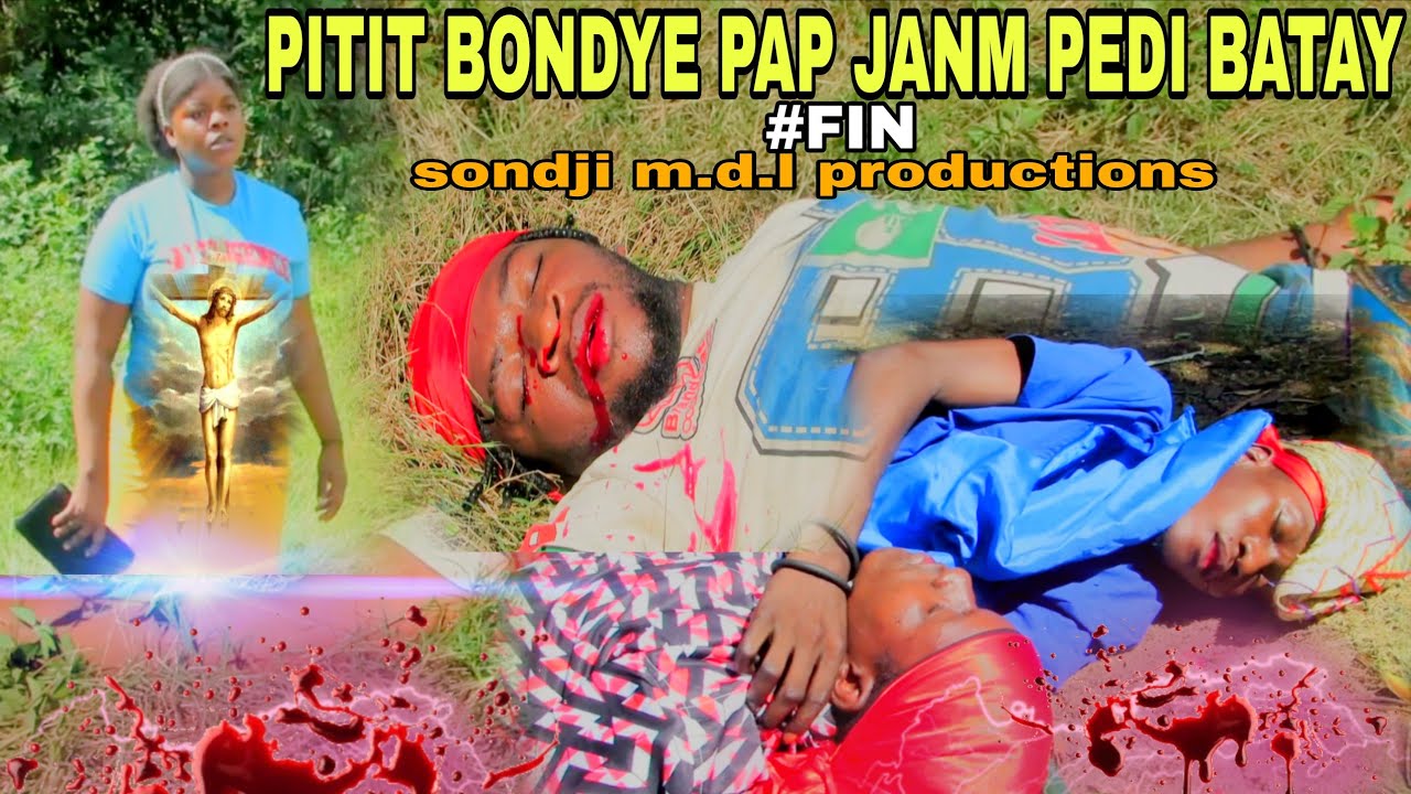 PITIT BONDYE PAP JANM PEDI BATAY) fin) sondji m.d.l productions