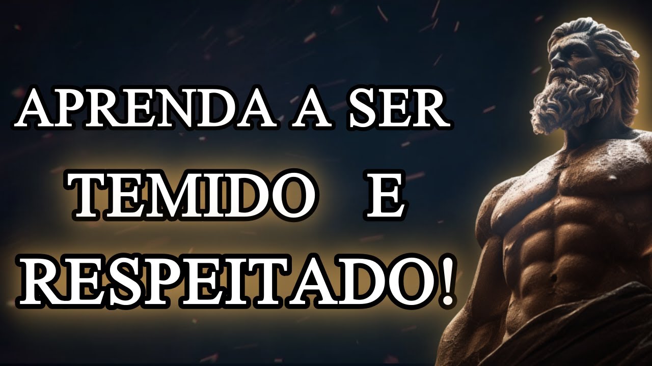 Como Ser TEMIDO e RESPEITADO Sem Dizer Uma Palavra - Estoicismo (Li&ccedil;&otilde;es Est&oacute;icas)