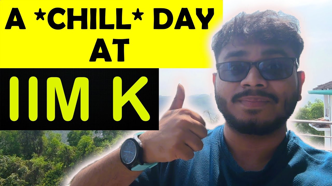 A *CHILL* Day at IIM Kozhikode!