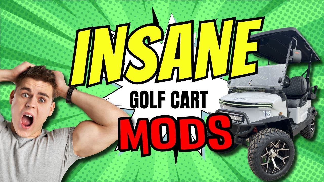 Most INSANE Golf Cart Mods You&rsquo;ve Never Seen! 2025