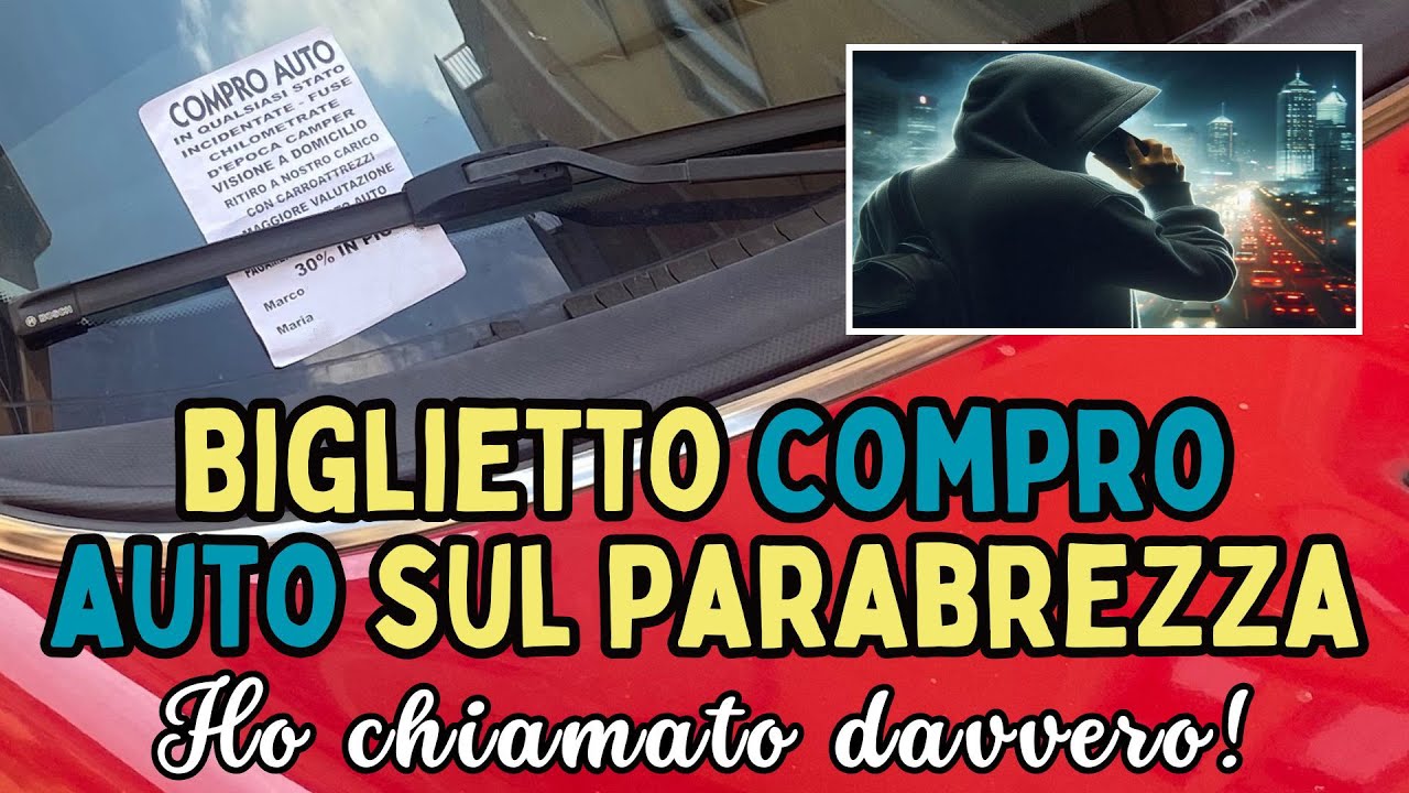 HO CHIAMATO IL NUMERO SU UN BIGLIETTO COMPRO AUTO TROVATO SUL PARABREZZA E REGISTRATO LA TELEFONATA