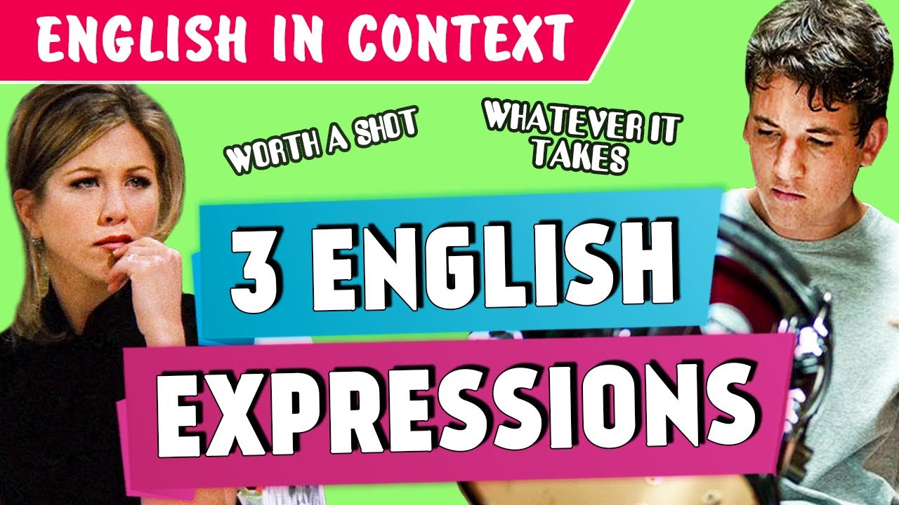 3 ENGLISH EXPRESSIONS | Worth A Shot, Whatever It Takes..