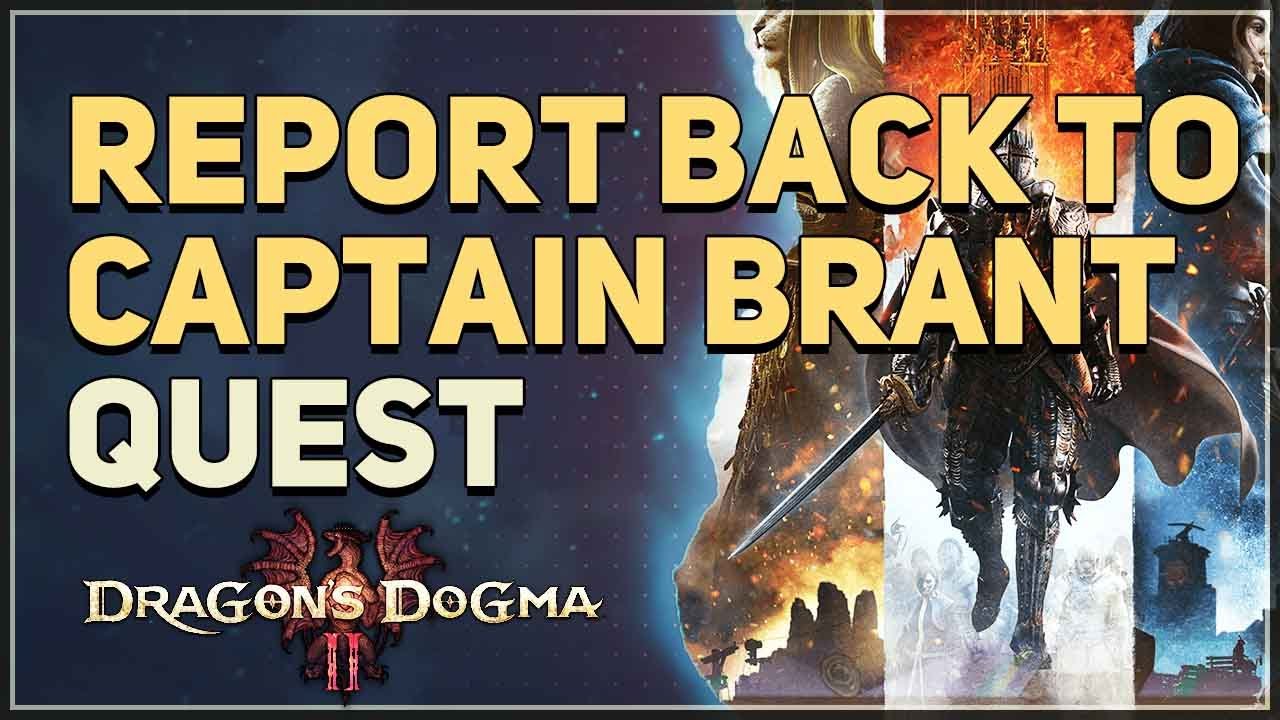 Report back to Captain Brant Dragon's Dogma 2