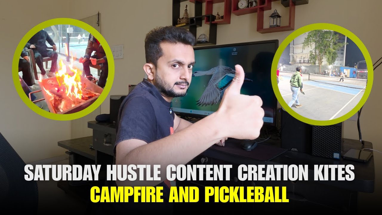 Day 117 | Saturday Hustle Content Creation Kites Campfire and Pickleball