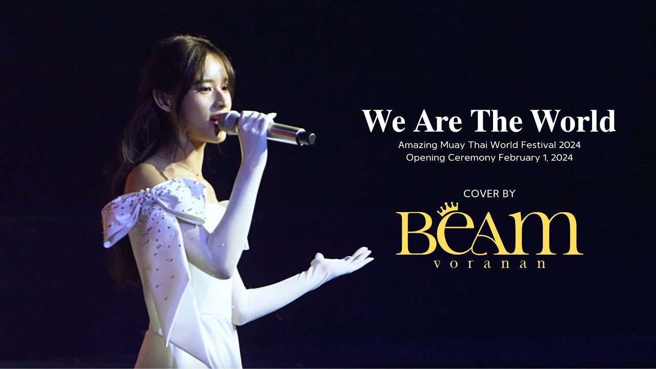 We Are The World - BEAM VORANAN I Cover (Amazing Muay Thai World Festival 2024)