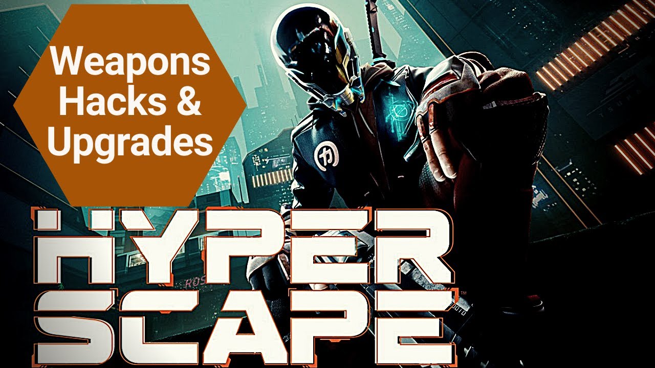 Hyper Scape All Weapons, Hacks, and Upgrades