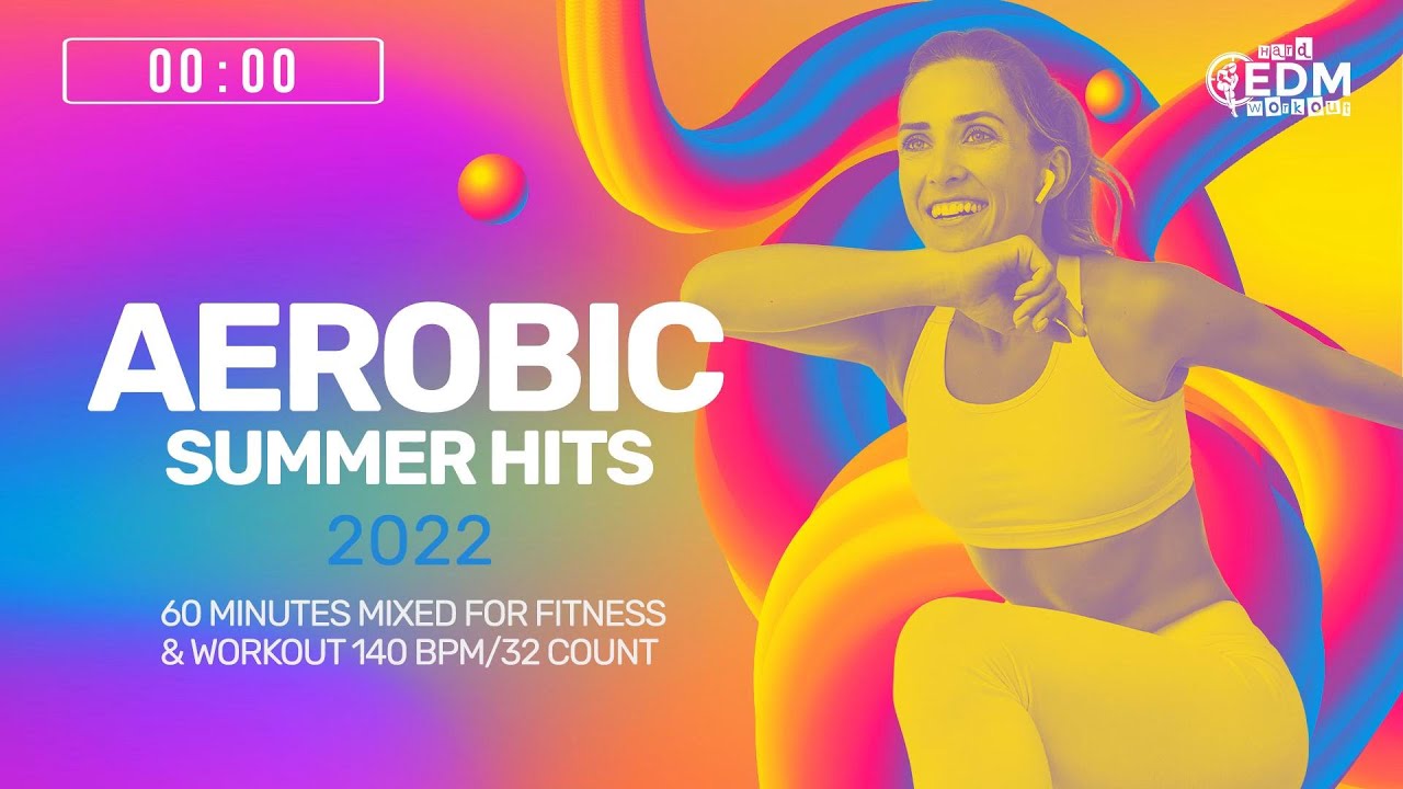 🔥 Aerobic Summer Hits 2022 – 140 BPM / 32 Count (60-Min Session)