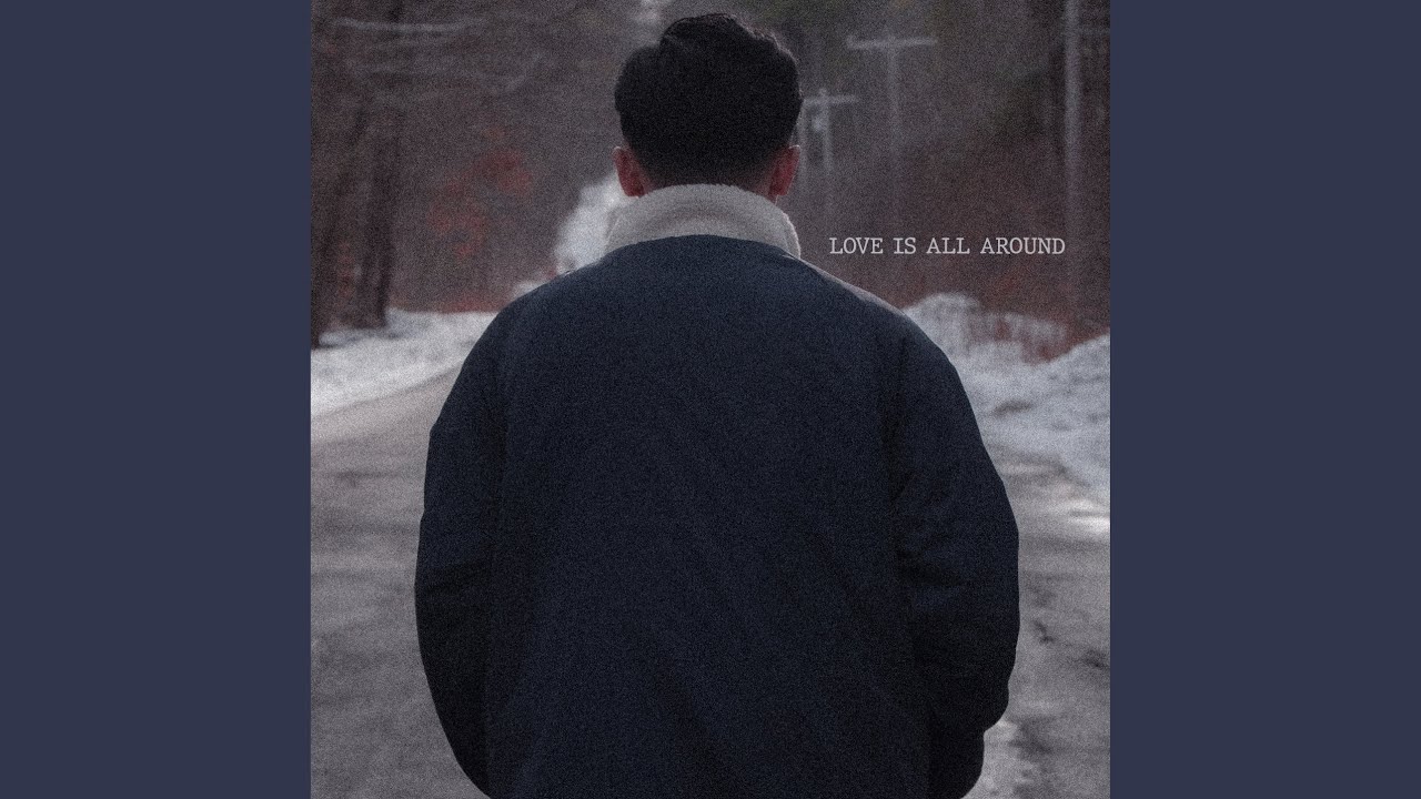 Love Is All Around