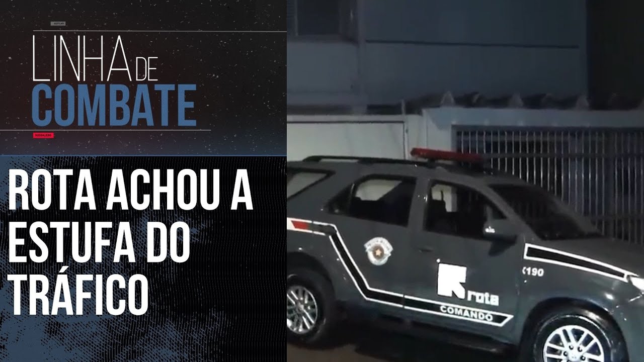 ROTA ENCONTROU ESTUFA DE MACONHA DO TRÁFICO EM SÃO PAULO | LINHA DE COMBATE