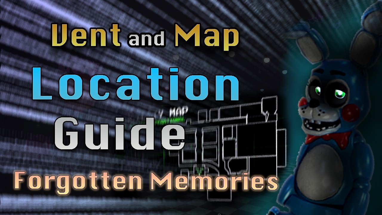 NEW Map and Vent Guide for Forgotten Memories [CHAPTER 2]