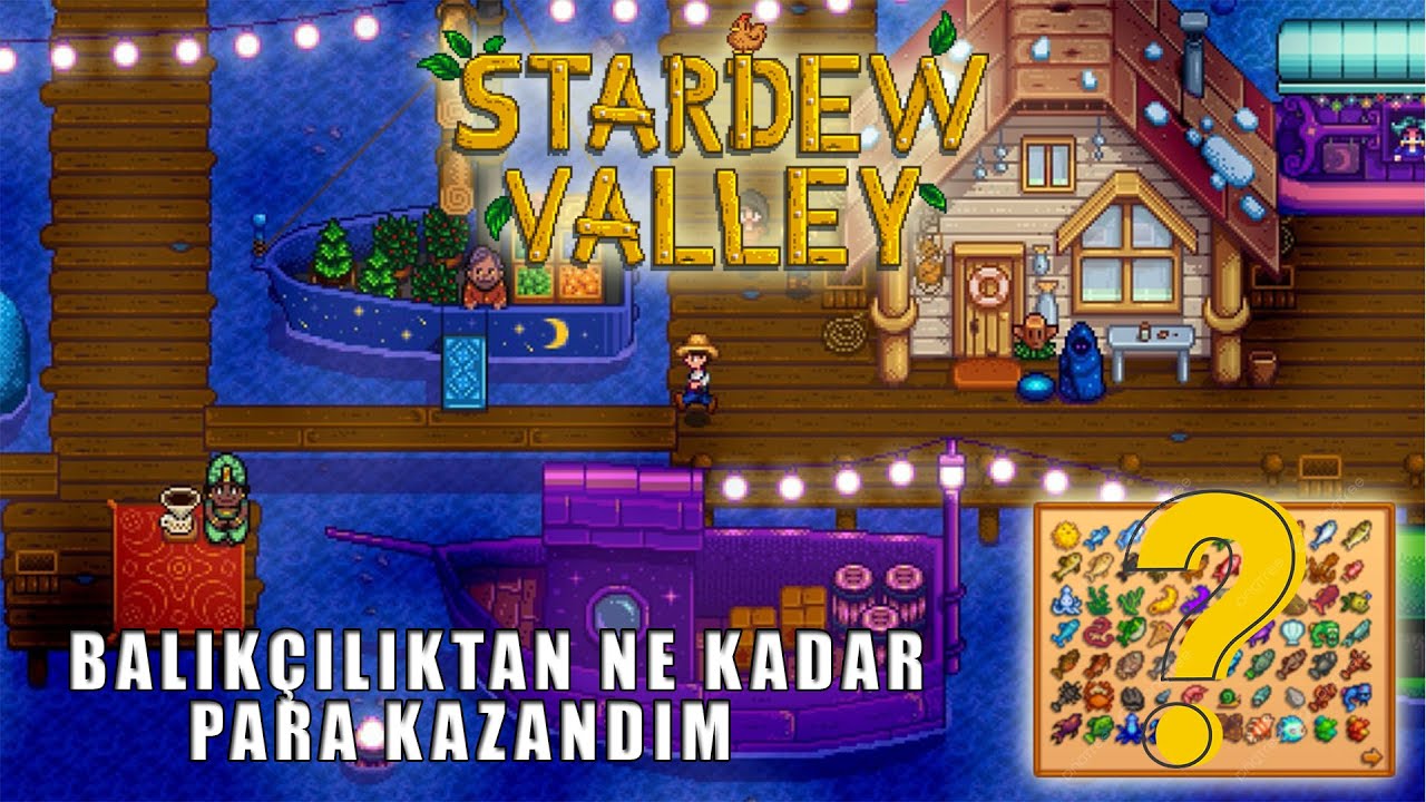 BALIKÇILIK YAPARAK NE KADAR PARA KAZANDIM ? - Stardew Walley