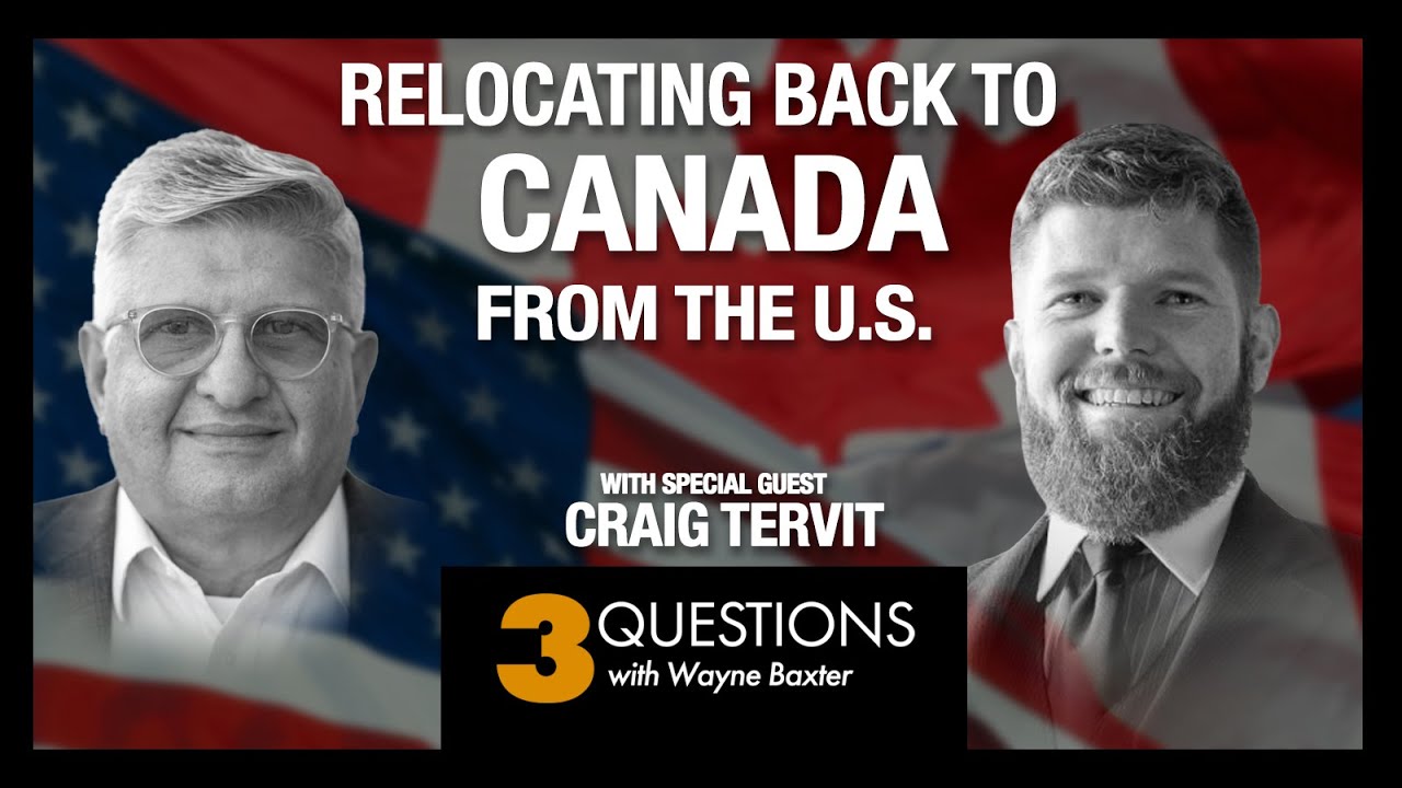 3 Questions Canadians Relocating Back To Canada From The U.S. Should Ask About Estate Planning.