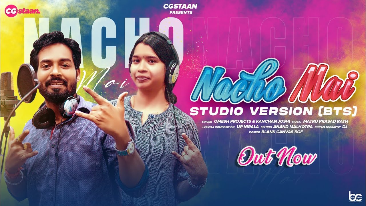 Nacho Mai(नाचो मैं)| Cg Song | Studio Version (BTS)| Omesh Projects & Kanchan Joshi | Matruprasad