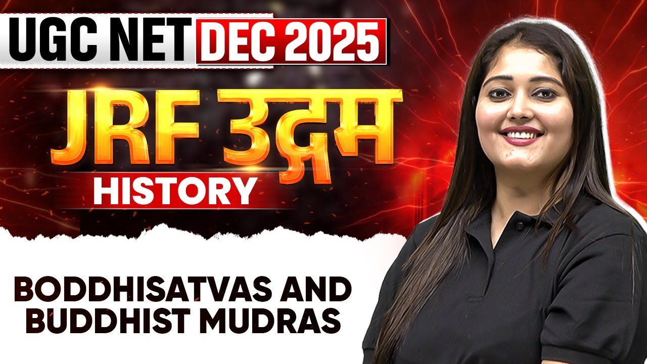 UGC NET Dec 2025 History | Boddhisatvas and Buddhist Mudras | UGC NET History | Subhangini Mam