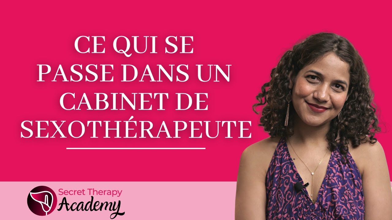 Ce qui se passe dans un cabinet de sexothérapeute : JE VOUS DIS TOUT !