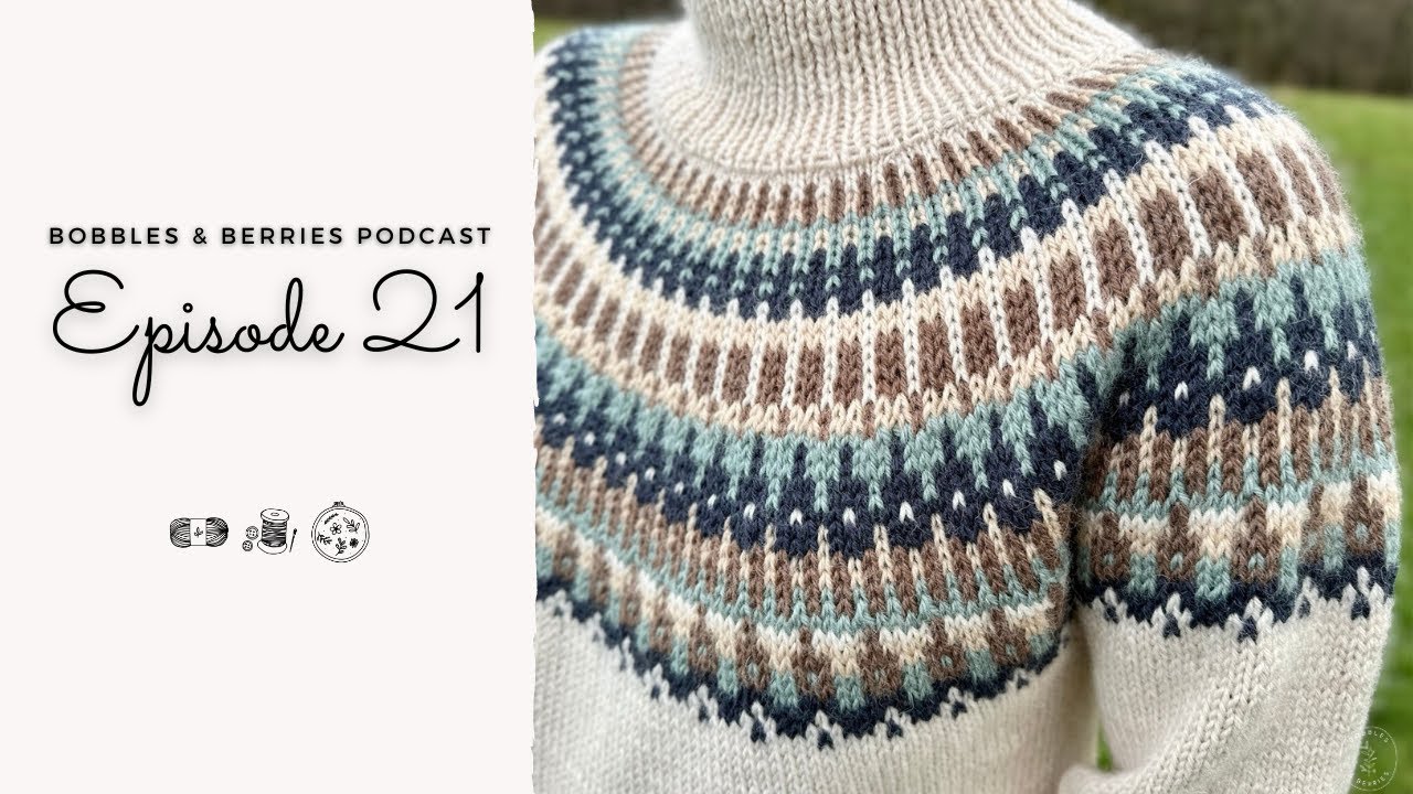The Bobbles & Berries Podcast · Ep.21 | Celeste, Levi, and a colourwork sock test knit