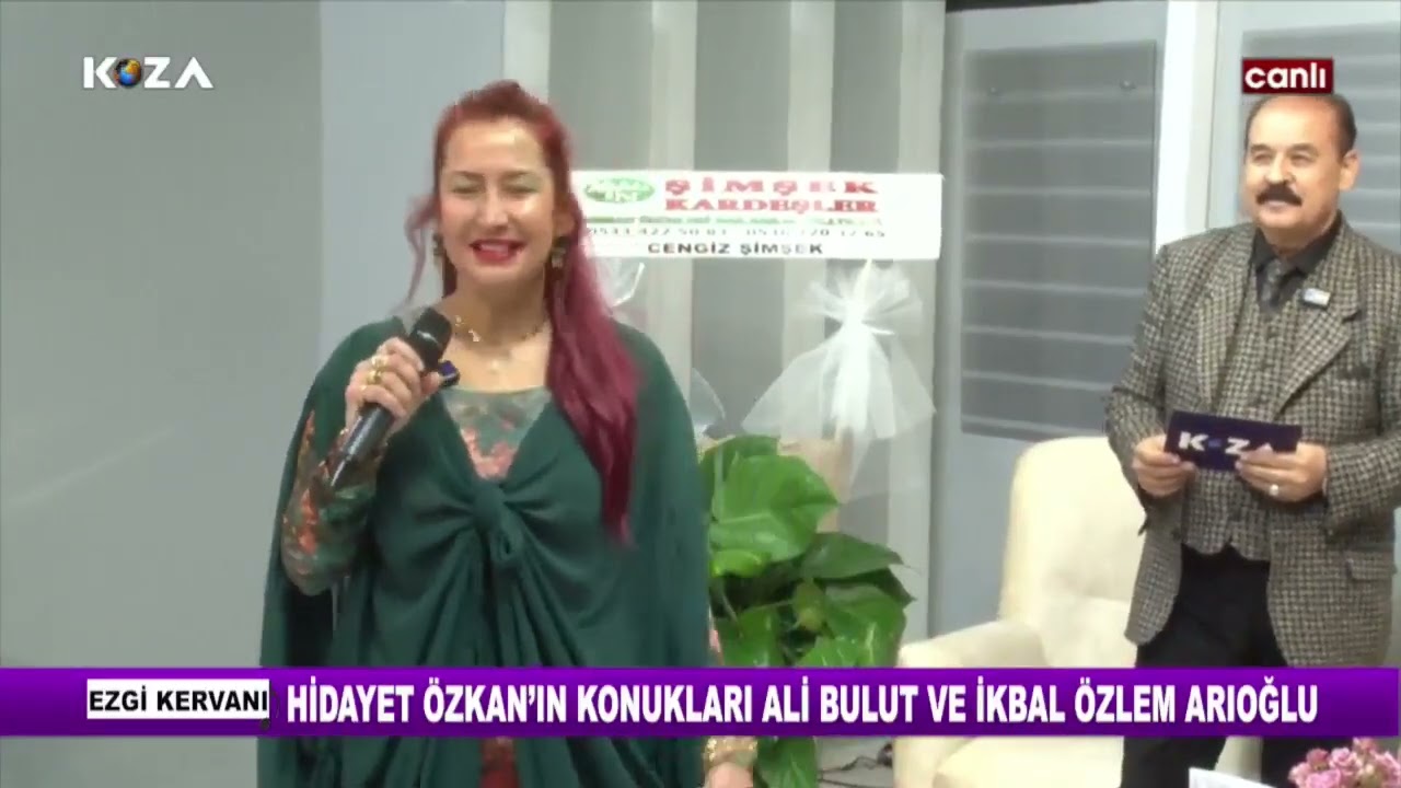Hidayet Özkan ile Ezgi kervanı Proğramı Koza Tv  tamamı Konukları Ali bulut, ikbal Özlem Arıoğlu 