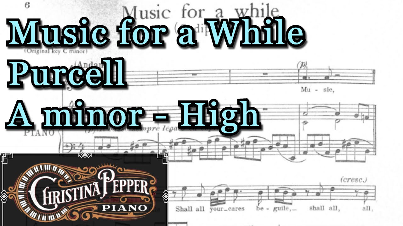 Music for a While A minor Piano Accompaniment - Purcell High Key Karaoke
