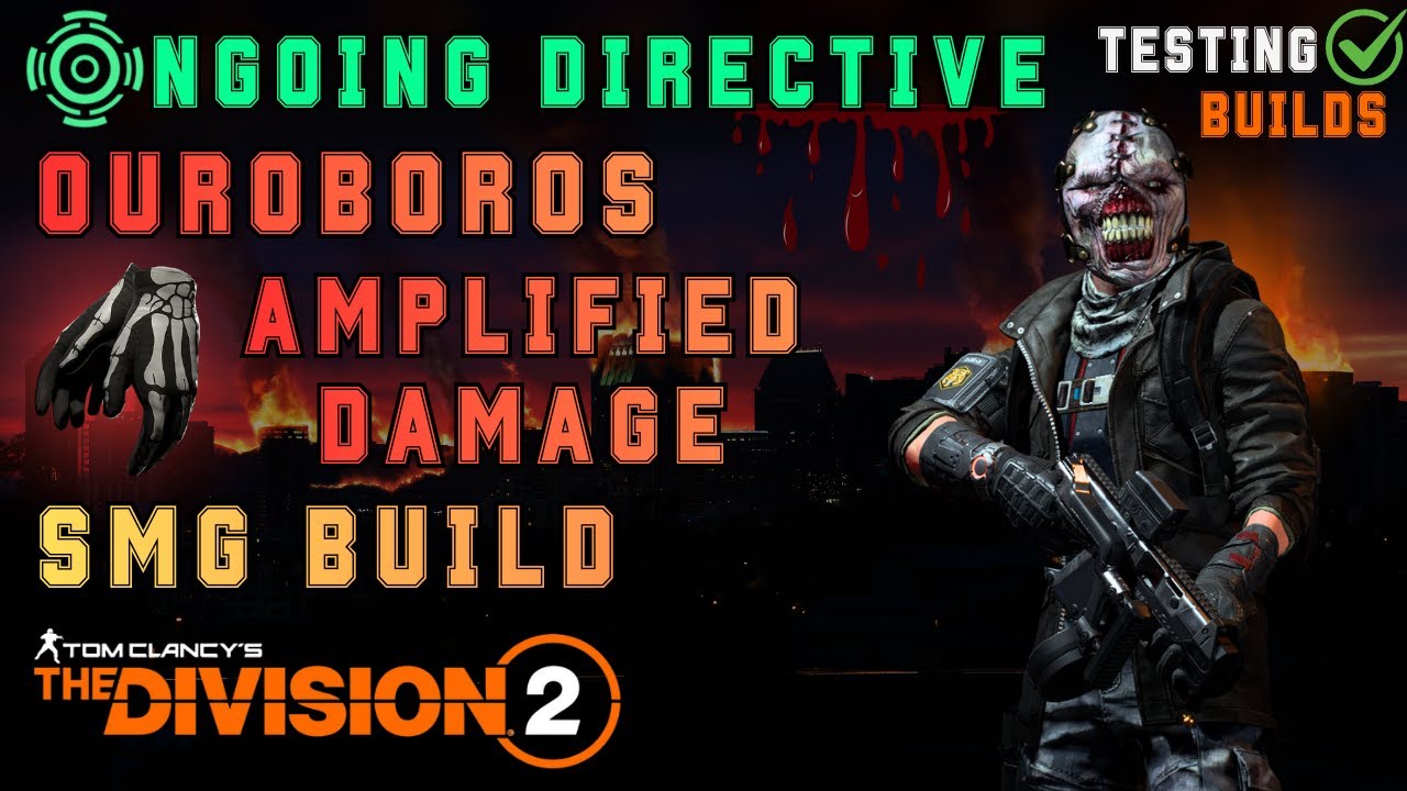 Ouroboros Ongoing Directive Amplified Damage SMG Build with Overdogs - The Division 2