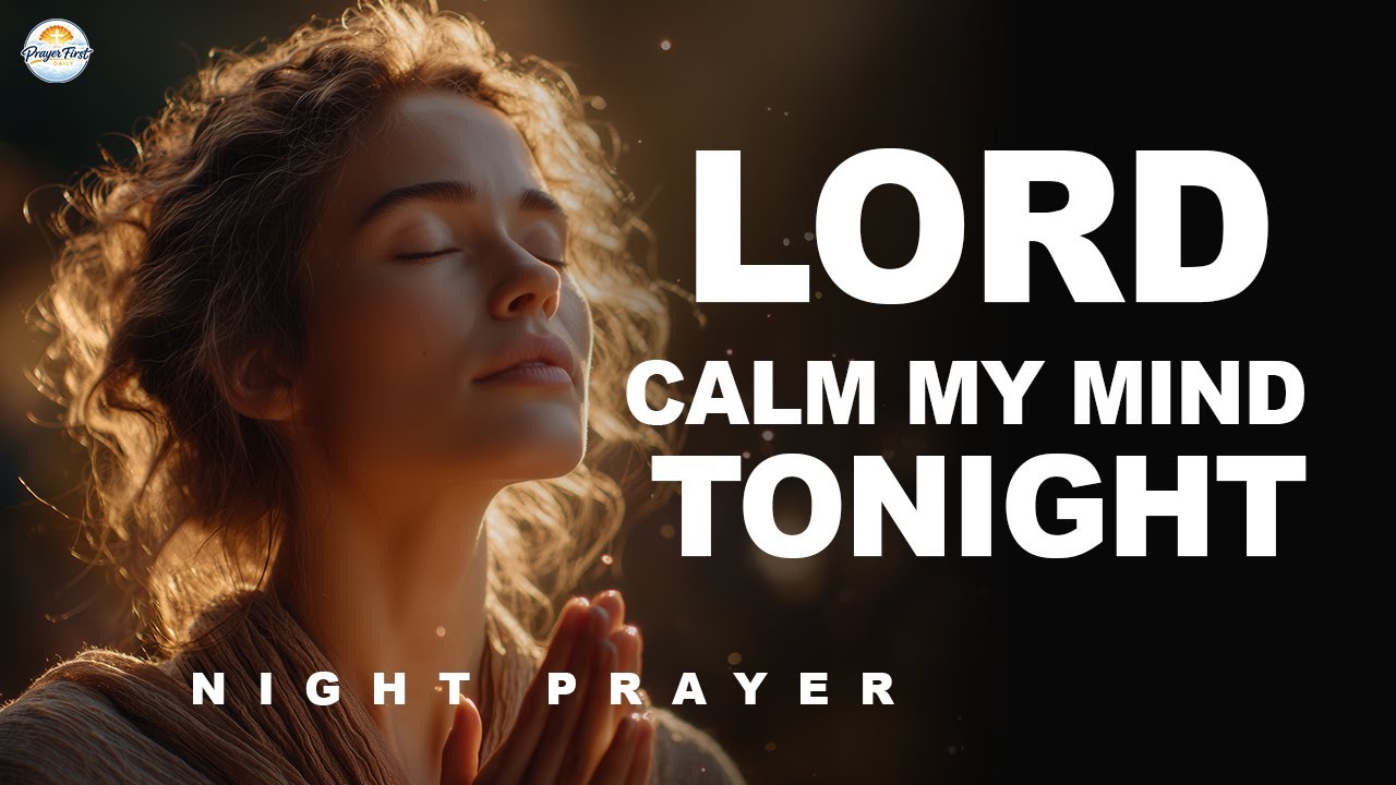 Night Prayer for Peaceful Sleep and Calm Mind | Prayer First Daily