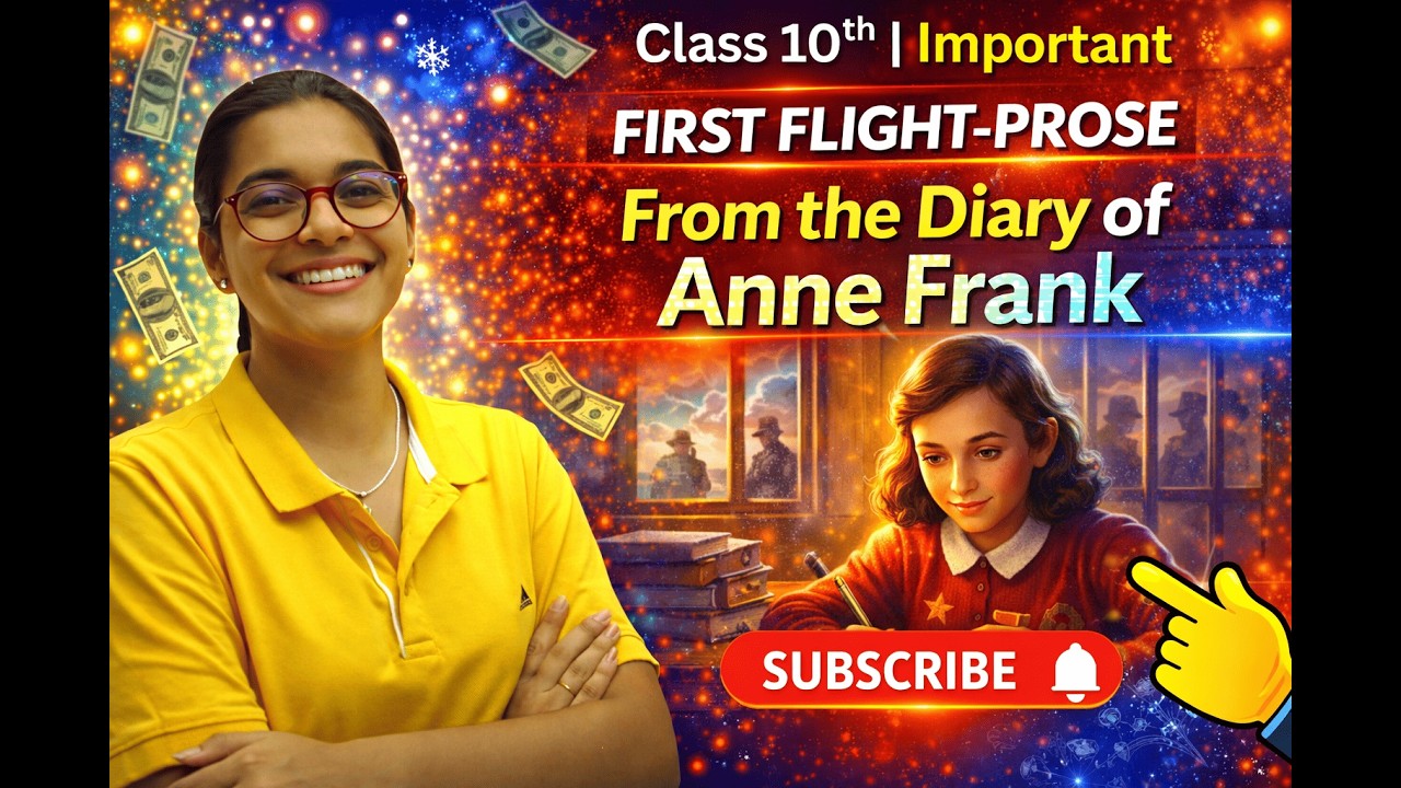 Anne Frank Class 10 | Complete Explanation in Hindi | First Flight