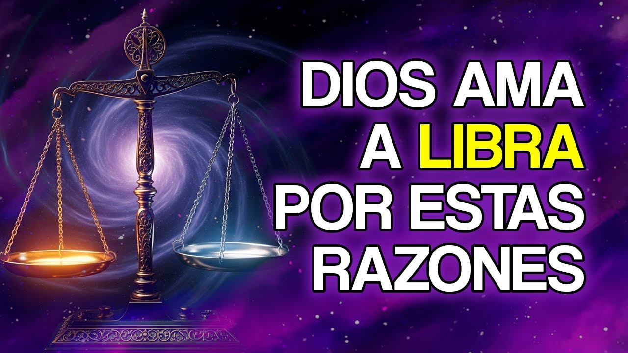 10 RAZONES Por las Que DIOS Ama Tanto al Signo de LIBRA