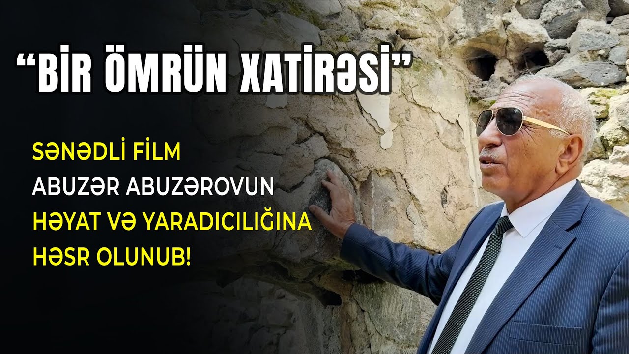 Bir Ömrün Xatirəsi - Abuzər Abuzərov - sənədli film