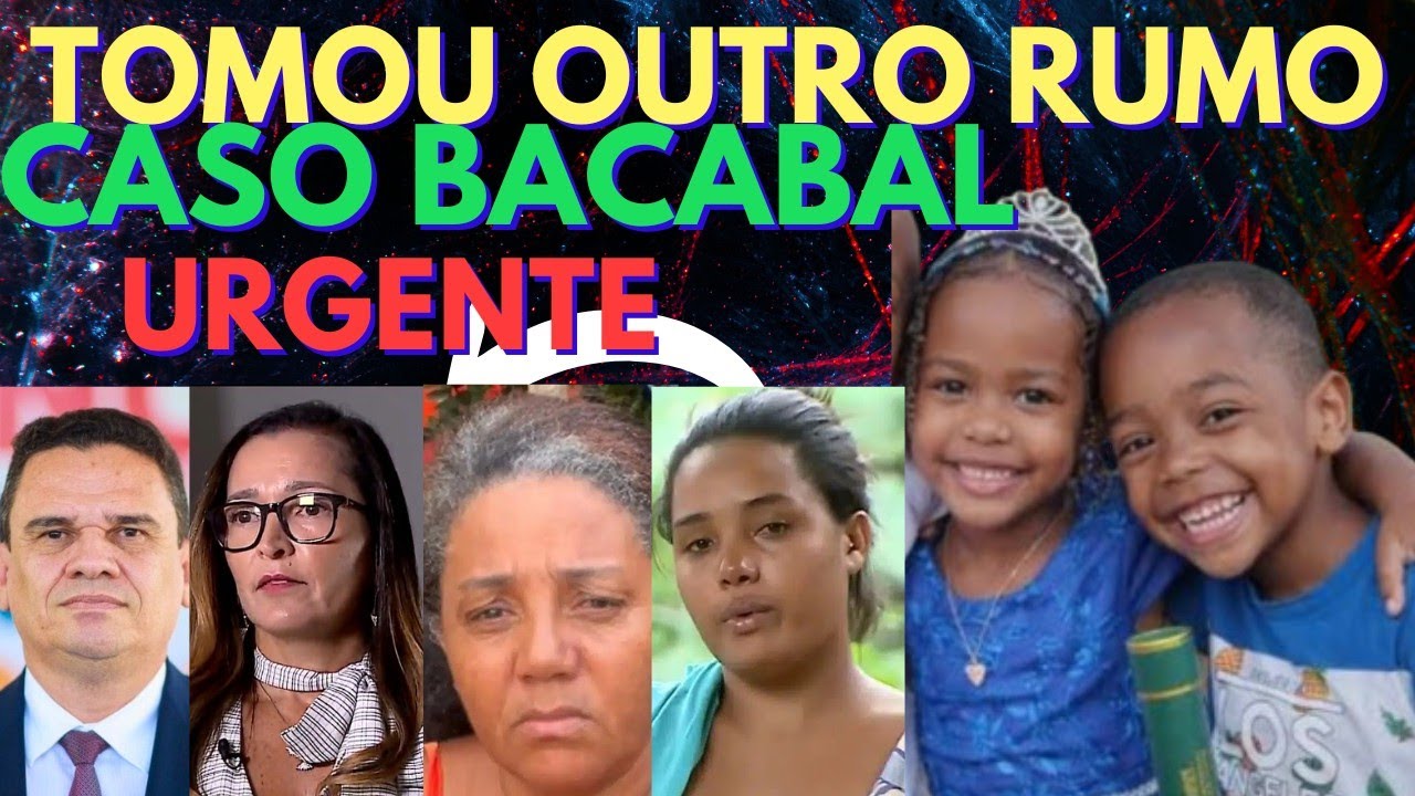 🚨 URGENTE CASO BACABAL TOMA OUTRO RUMO CRIANCAS DESAPARECIDAS
