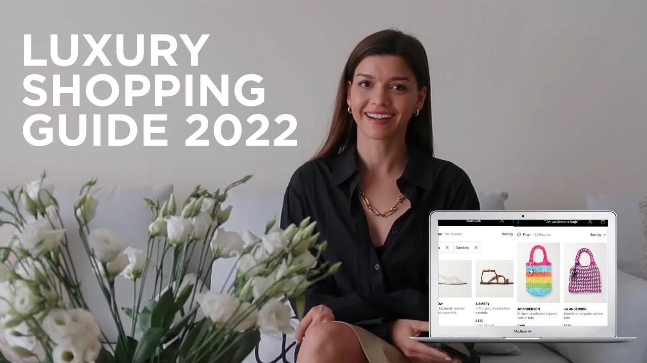 how to pre-shop online LUXURY SHOPPING GUIDE 2022 - episode 21