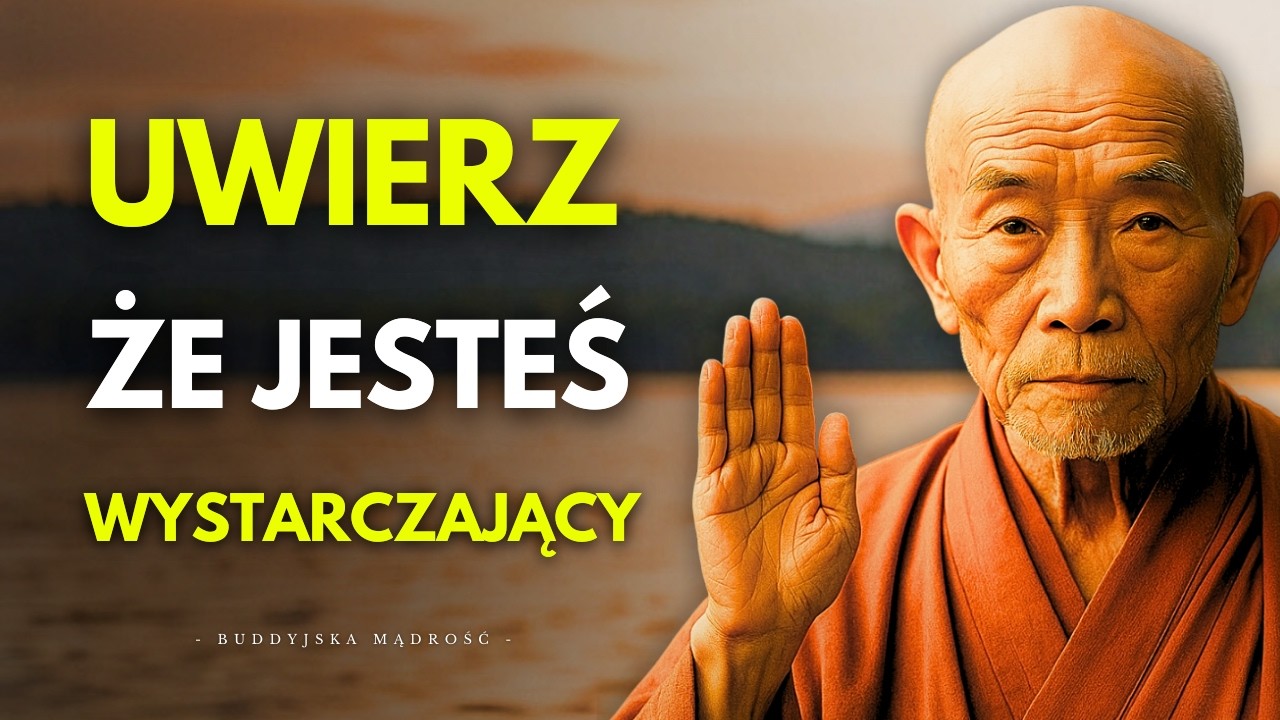 Już Teraz Jesteś Wystarczający, Przestań Próbować Siebie Naprawiać | Mądrość Buddyzmu Zen