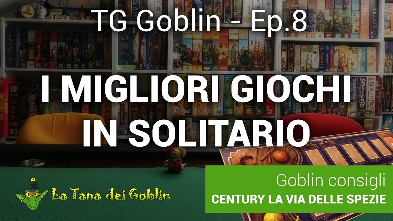 TG Goblin - Ep. 8: I migliori giochi da fare in solitario - Tramways & Century: la via delle spezie