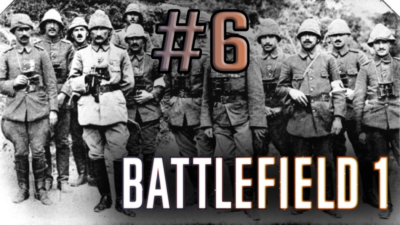 Battlefield 1 - ÇANAKKALE GEÇİLMEZ - Senaryo #6