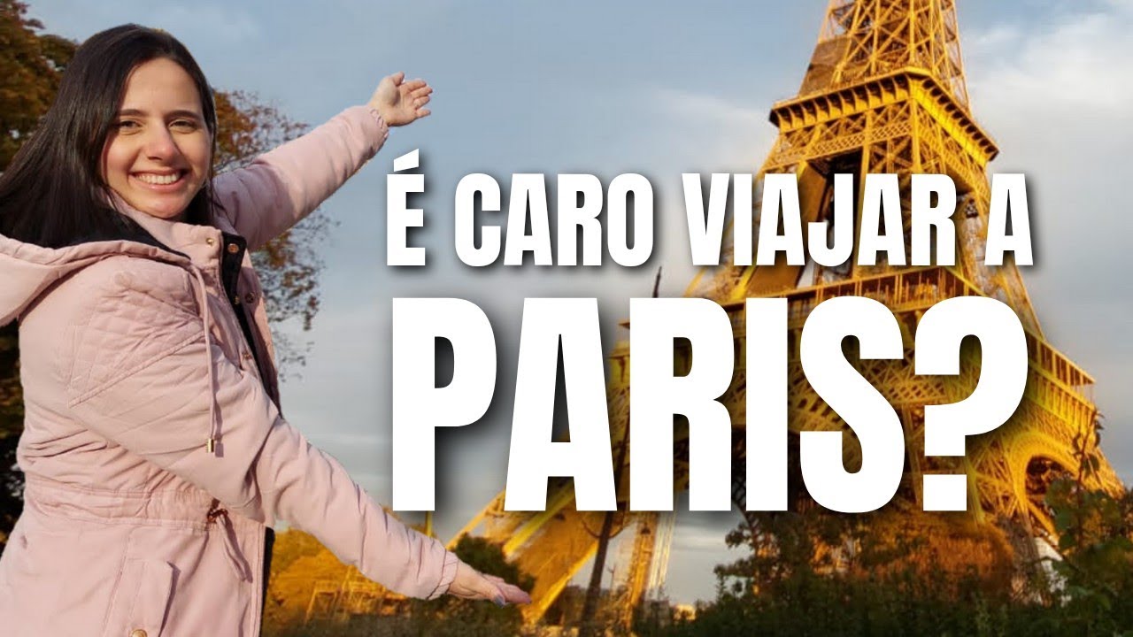 QUANTO CUSTA VIAJAR A PARIS, FRANÇA? É CARO VIAJAR A PARIS?