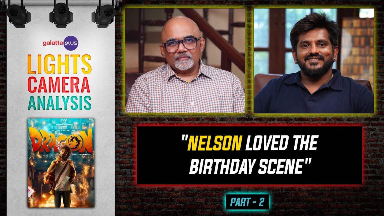 Ashwath Marimuthu Interview With Baradwaj Rangan | Dragon | Lights Camera Analysis | Part 2