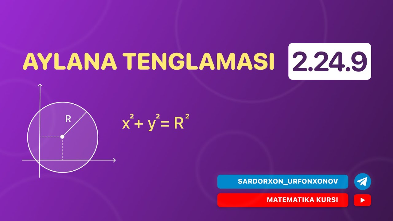 Geometriya 22-dars. 2.24.9 Aylana tenglamasi